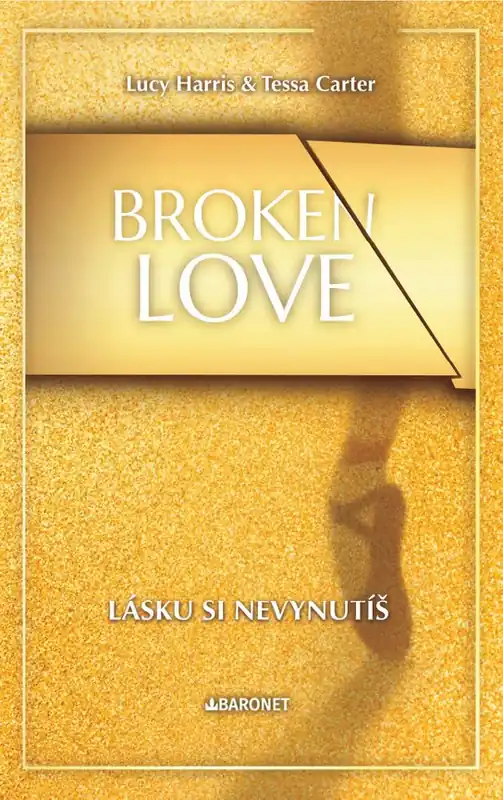 Rychlé Dodání Broken Love: Lásku si nevynutíš