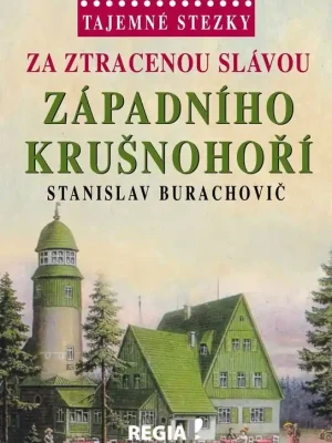Značkový Za ztracenou slávou západního Krušnohoří
