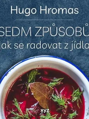 Sedm způsobů jak se radovat z jídla Cenová Bomba