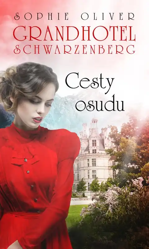 Grandhotel Schwarzenberg Cesty osudu Pouze Dnes