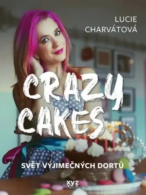 Crazy cakes: svět výjimečných dortů Výprodej
