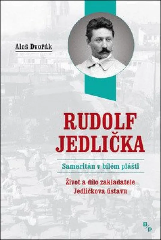 Sleva Rudolf Jedlička - samaritán v bílém plášti : život a dílo zakladatele Jedličkova ústavu
