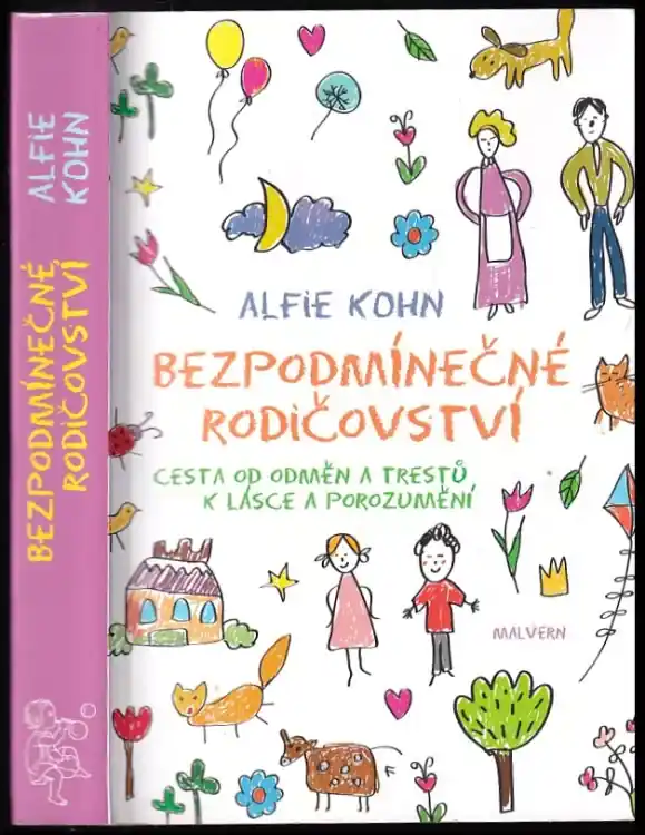 Bezpodmínečné rodičovství : cesta od odměn a trestů k lásce a porozumění Horká Nabídka