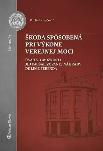 Výprodej Škoda spôsobená pri výkone verejnej moci : úvaha o možnosti jej paušalizovanej náhrady de lege ferenda