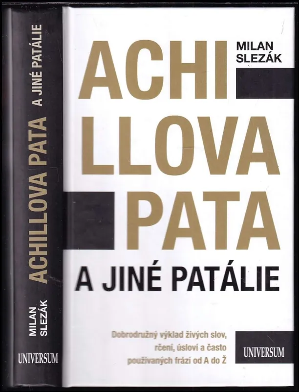 Achillova pata a jiné patálie : dobrodružný výklad živých slov, rčení, úsloví a často používaných frází od A do Ž Doprava Zdarma