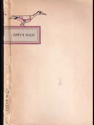Zpěvy Nilu          : výbor z lyriky starého Egypta Cenově Výhodný