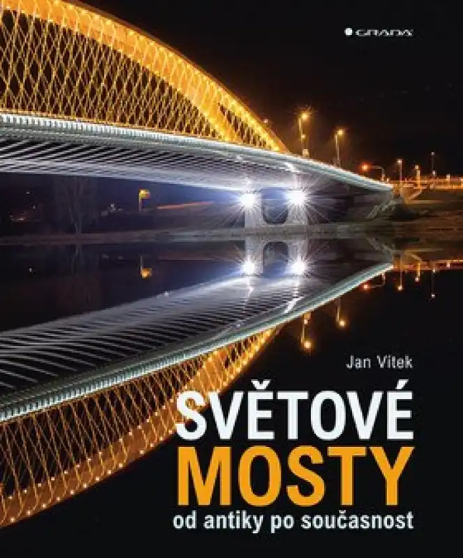 Světové mosty : od antiky po současnost Nová Kolekce
