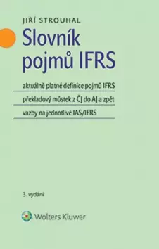 Slovník pojmů IFRS : aktuálně platné definice pojmů IFRS, překladový můstek z ČJ do AJ a zpět, vazby na jednotlivé IAS-IFRS Odeslání Ihned