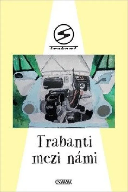 Trabanti mezi námi Pouze Dnes