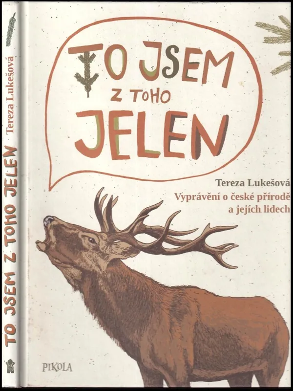To jsem z toho jelen : vyprávění o české přírodě a jejích lidech Originální