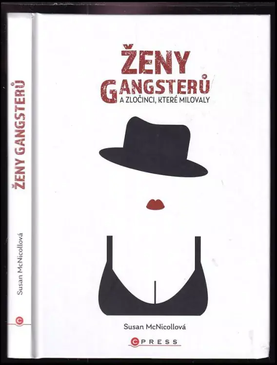 Poslední Šance Ženy gangsterů a zločinci, které milovaly