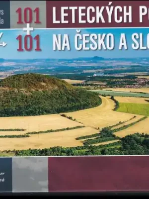 101+101 leteckých pohledů na Česko a Slovensko          : 101+101 aerial views of Czechia and Slovakia = 101+101 leteckých pohľadov na Česko a Slovensko Akční Nabídka