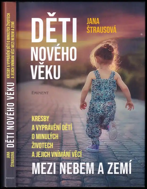 Děti nového věku : kresby a vyprávění dětí o minulých životech a jejich vnímání věcí mezi nebem a zemí Ověřený
