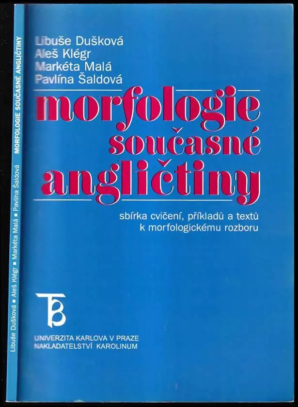 Morfologie současné angličtiny : sbírka cvičení, příkladů a textů k morfologickému rozboru Přímo Od Výrobce