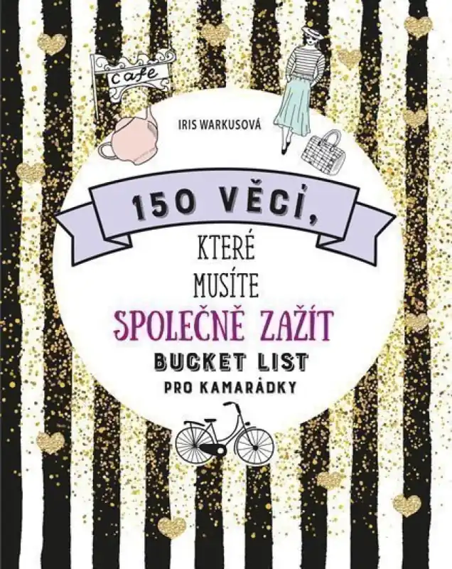 150 věcí, které musíte společně zažít : bucket list pro kamarádky Oblíbený