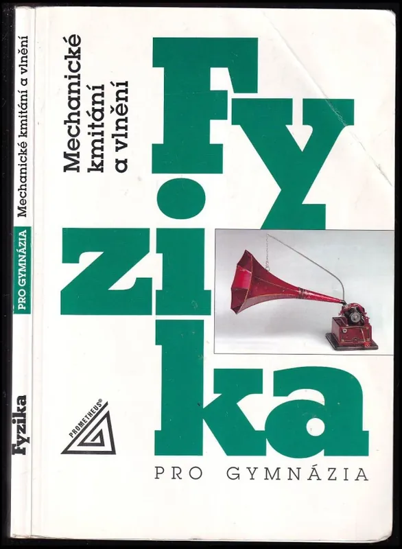 Fyzika pro gymnázia : mechanické kmitání a vlnění Tovární Cena