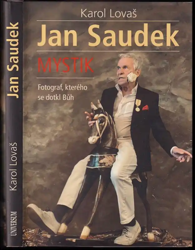 Sezónní Sleva Jan Saudek : mystik : fotograf, kterého se dotkl Bůh