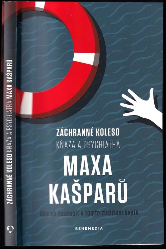 Sleva Záchranné koleso kňaza a psychiatra Maxa Kašparů : ako sa neutopiť v tomto zložitom svete