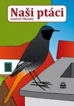 Hit Sezóny Naši ptáci : naučné říkanky pro děti od 3 do 8 let