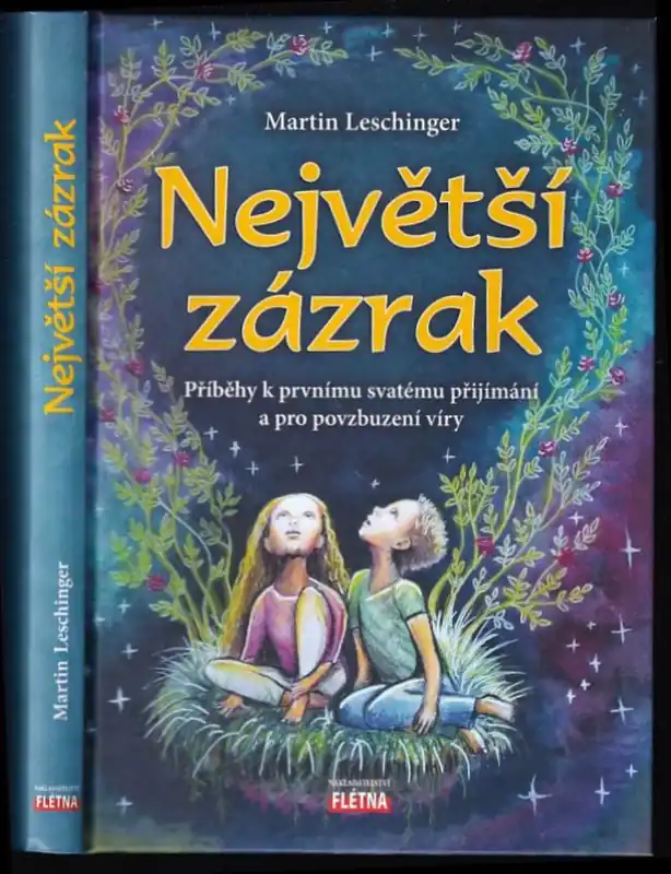 Rychlé Dodání Největší zázrak : příběhy k prvnímu svatému přijímání a pro povzbuzení víry