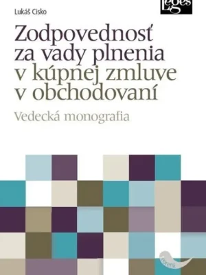 Zodpovednosť za vady plnenia v kúpnej zmluve v obchodovaní : vedecká monografia Rychlé Dodání