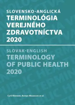 Ověřený Slovensko-anglická terminológia verejného zdravotníctva 2020 : Slovac-English terminology of public health 2020