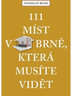 111 míst v Brně, která musíte vidět Ihned K Objednání