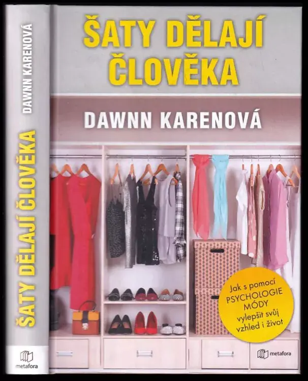 Víkendová Akce Šaty dělají člověka : jak využít módní psychologii a posunout svůj vzhled i život na vyšší úroveň
