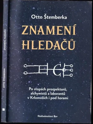 Znamení hledačů : po stopách prospektorů, alchymistů a laborantů v Krkonoších i pod horami Cenový Hit