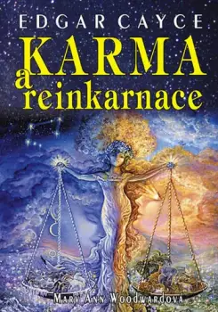 Edgar Cayce - Karma a reinkarnace : proč jste tam, kde jste Nakupujte Hned