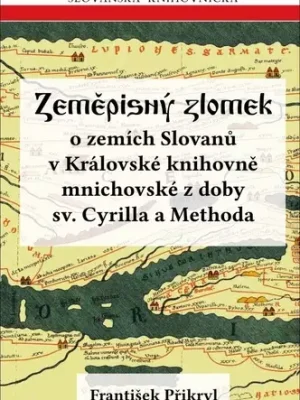 Značkový Zeměpisný zlomek o zemích Slovanů v Královské knihovně mnichovské z doby sv. Cyrilla a Methoda