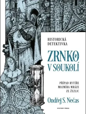 Zrnko v soukolí : případ rytíře Mojmíra Mráze ze Žezlic Sleva