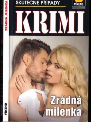 Zrádná milenka          : skutečné kriminální případy Horká Nabídka