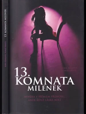 13. komnata milenek. nevěra v přímém přenosu, aneb, Když láska bolí Objednat Nyní