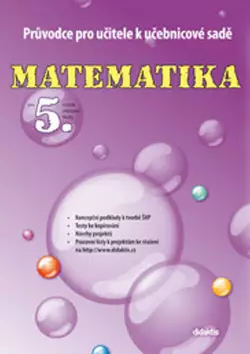 Výhodná Nabídka Průvodce pro učitele k učebnicové sadě Matematika pro 5. ročník základní školy : 5