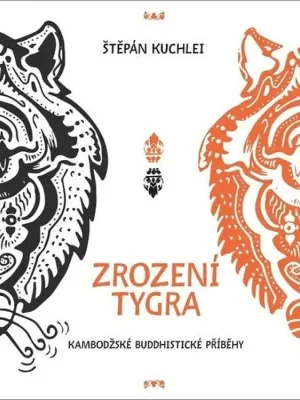 Zrození tygra          : kambodžské buddhistické příběhy Levný
