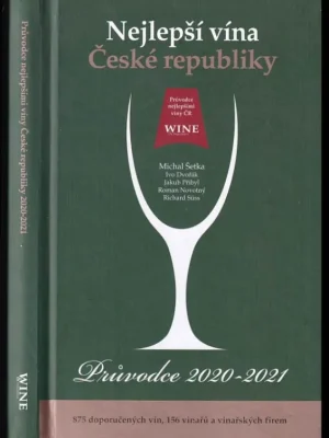 Značkový Průvodce nejlepšími víny České republiky 2020-2021 : 857 doporučených vín, 156 vinařství a vinařských firem