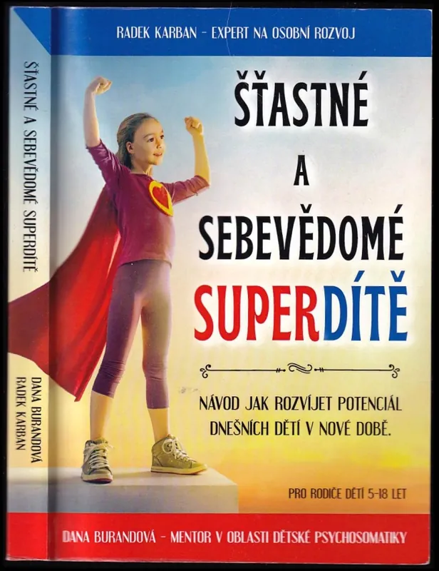 Značkový Šťastné a sebevědomé super dítě : návod jak rozvíjet potenciál dnešních dětí v nové době