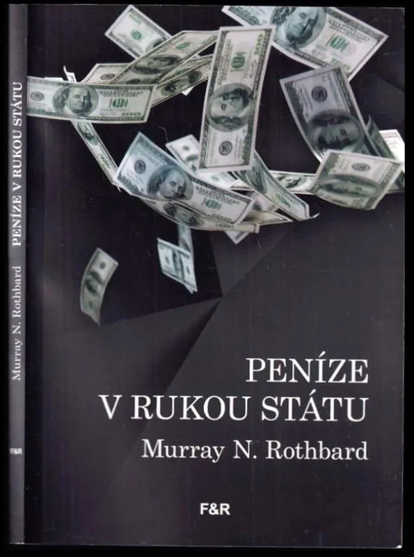 Peníze v rukou státu : jak vláda zničila naše peníze Vrácení Zdarma