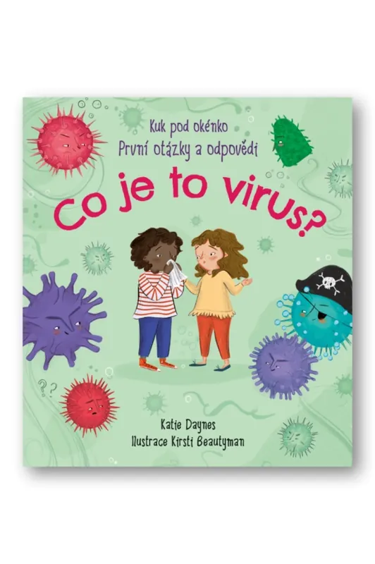 Objednat Nyní Co je to virus? : první otázky a odpovědi