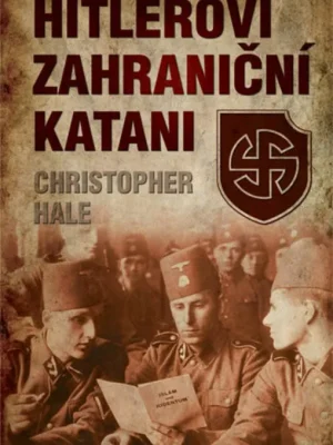 Pouze Dnes Hitlerovi zahraniční katani