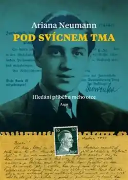Pod svícnem tma - Hledání příběhu mého otce Finální Výprodej