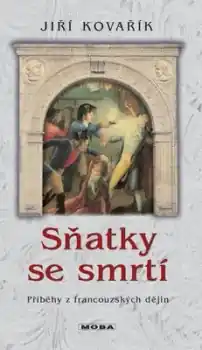 Nová Kolekce Sňatky se smrtí - Příběhy z francouzských dějin
