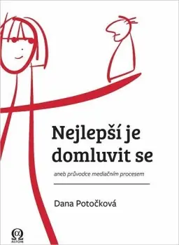 Pouze Dnes Nejlepší je domluvit se aneb průvodce mediačním procesem