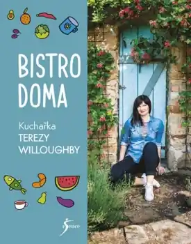 Výhodná Nabídka Bistro doma. Kuchařka Terezy Willoughby