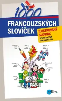 1000 francouzských slovíček - Tomáš Cidlina, Jitka Brožová Dokud Zásoby Vydrží