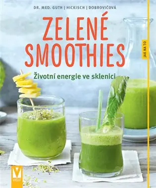 Zelené smoothies – Životní energie ve sklenici Super Cena