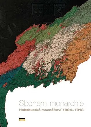 Hit Sezóny Sbohem, monarchie. Habsburské mocnářství 1804–1918