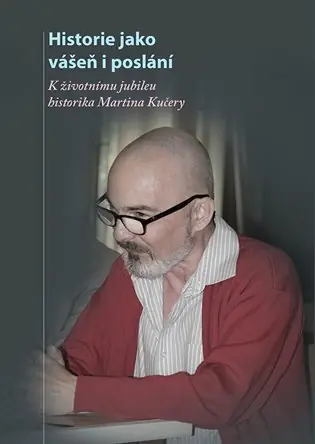 Historie jako vášeň i poslání: K životnímu jubileu docenta Martina Kučery Nejlepší Cena