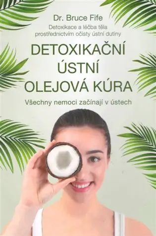 Detoxikační ústní olejová kúra: Všechny nemoci začínají v ústech Cenová Bomba